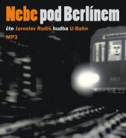 Jaroslav Rudiš Nebe pod Berlínem